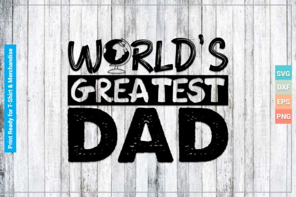 Download World's Greatest Dad SVG Cricut Files - Cut file Collection